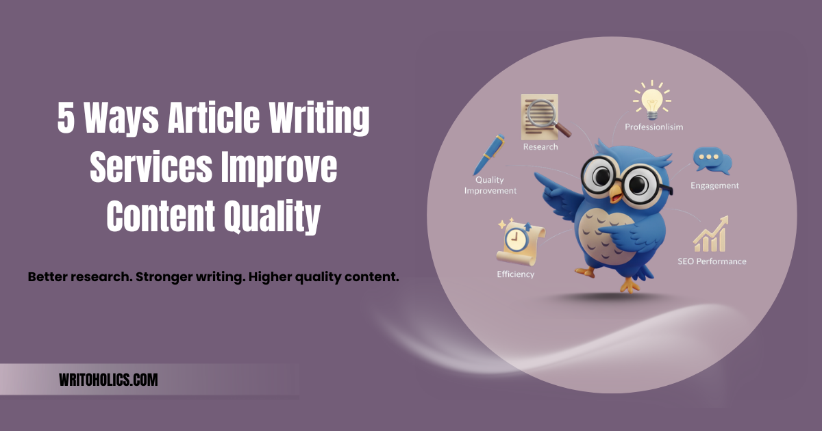 5 Ways Article Writing Services Improve Content Quality